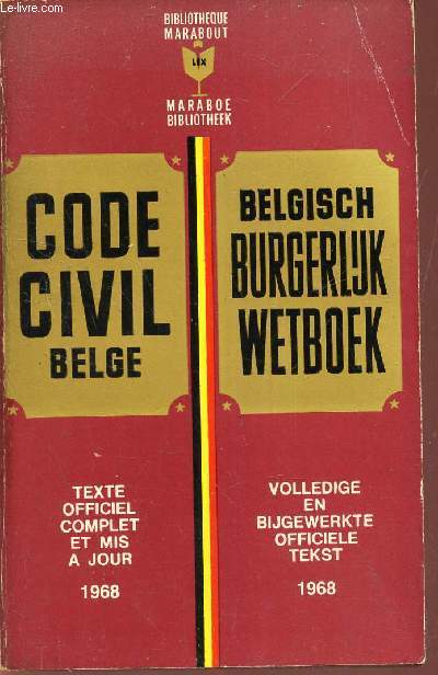 CODE CIVIL BELGE. TEXTE OFFICIEL COMPLET ET MIS A JOUR - 1968.