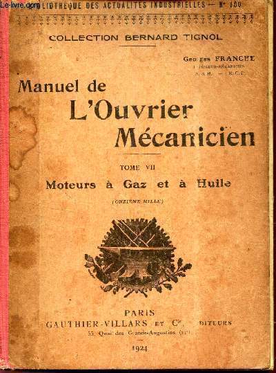MANUEL DE L'OUVRIER MECANICIEN - TOME II : MOTEURS A GAZ ET A HUILE.