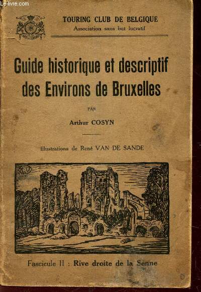 GUIDE TOURISTIQUE ET DECRIPTIF DES ENVIRONS DE BRUXELLES. / FASCICULE 2 : RIVE DROITE DE LA SENNE.