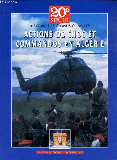 20e SIECLE - ACTIONS DE CHOC ET COMMANDOS EN ALGERIE.