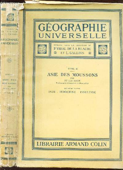 ASIE DES MOUSSONS - deuxime partie : INDE-INDOCHINE-INSULINDE TOME IX / GEOGRAPHIE UNIVERSELLE.