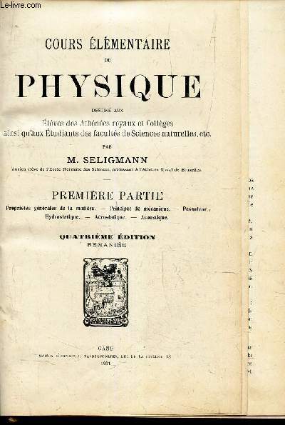 COURS ELEMENTAIRE DE PHYSIQUE - PREMIERE PARTIE - propits generales de la matiere - Principes de mecanique - Pesanteur -Hydrostatique - Aerostatique - Acoustique.