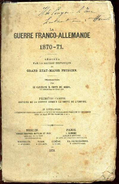 LA GUERRE FRANCO-ALLEMANDE 1870-71 - redige par la Section historique du Grand Etat-Major Prussien . 1ere partie : HISTOIRE DE LA GUERRE HUSQU'A LA CHUTE DE L'EMPIRE.