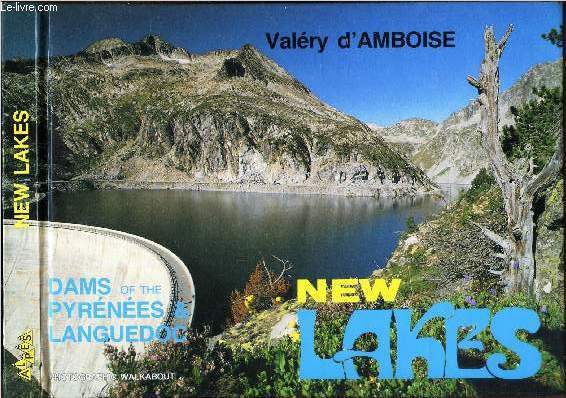 NEW LAKES DAMS OF THE PYRENEES AND THE LANGUEDOC.