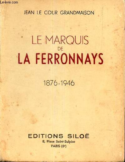 LE MARQUIS DE LA FERRONNAYS - 1876-1946.