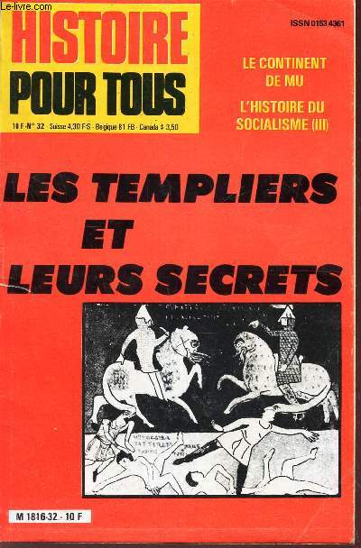 HISTOIRE POUR TOUS - N32 - LES TEMPLIERS ET LEURS SECRETS. LE CONTINENT DE MU - L'HISTOIRE DU SOCIALISME (III)