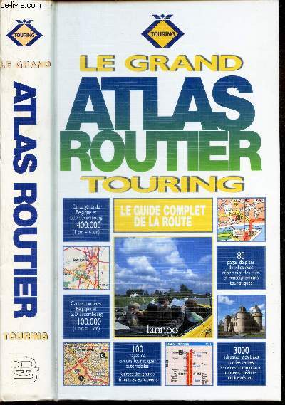 LE GRAND ATLAS ROUTIER TOURING. LE GUIDE COMPLET DE LA ROUTE.