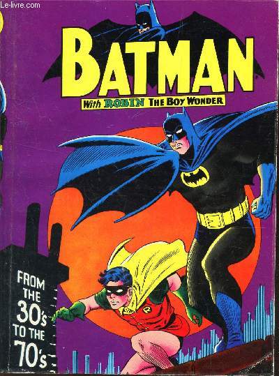BATMAN - FROM THE 20s TO THE 70s.