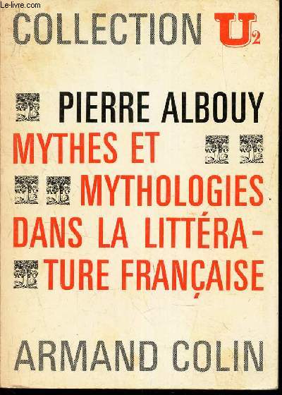 MYTHES ET MYTHOLOGIES DANS LA LITTERATURE FRANCAISE