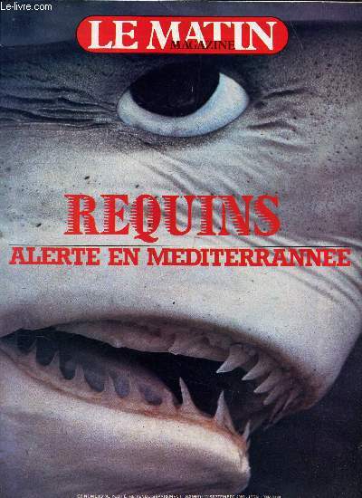 LE MATIN MAGAZINE - 11 SEPT 1982 / REQUINS - ALERTE EN MEDITERRANNEE.