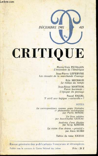 CRITIQUE - DECEMBRE 1981 - N415 / L'invention de l'Amerique / Les circuits de la marchande courage/ Le milieu du temps/ furor hortensis : l'epoque du paysage / Y a t il une logique 