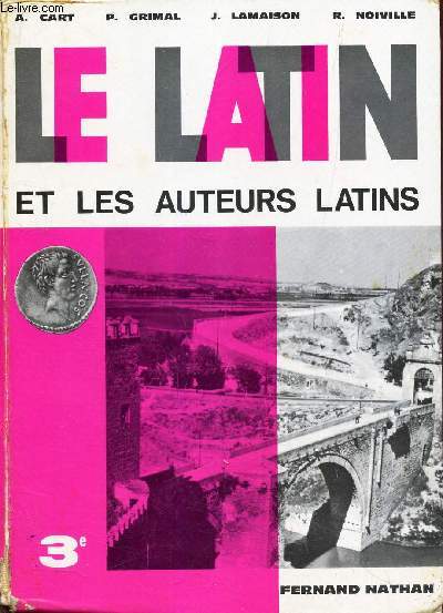 LE LATIN ET LES AUTRES AUTEURS - CLASSE DE TROISIEME.