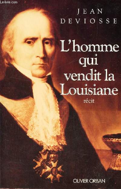 L'HOMME QUI VENDIT LA LOUISIANE. / rcit.