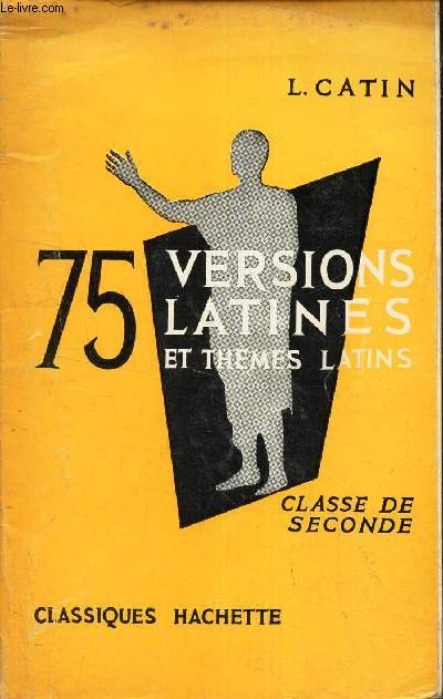 75 VERSIONS LATINES ET THEMES LATINS - CLASSE DE SECONDE.