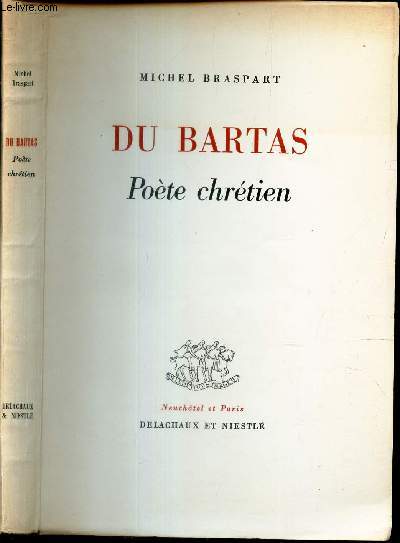 DU BARTAS - POETE CHRETIEN.