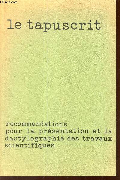 LE TAPUSCRIT - Recommandations pour la presentation et la dactylographie des travaux scientifiques.