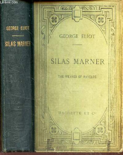 SILAS MARNER - THE WEAVER OF RAVELOE.
