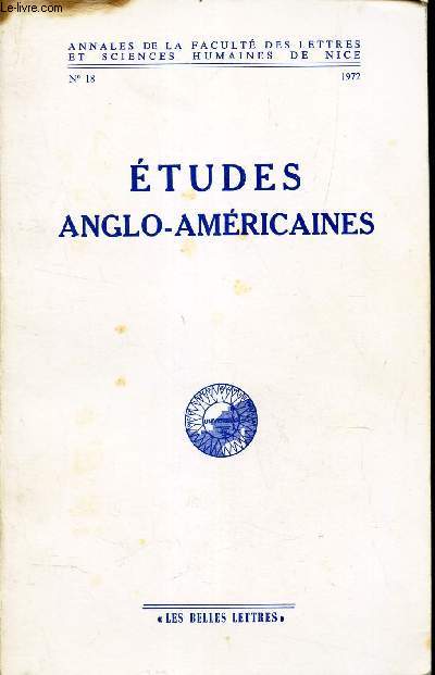 ETUDES ANGLO-AMERICAINES / N18 - 1972 - ANNALES DE LA FACULTE DES LETTRES ET SCIENCES HUMAINES DE NICE.