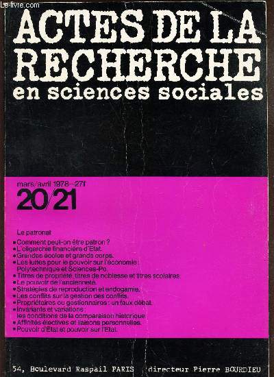 ACTES DE LA RECHERCHE EN SCIENCES SOCIALES / N271 - MARS-AVRIL 1978 / 20/21 / Le patronat - Comment peut on etre patron? - L'oligarchie fianciere d'Etat - Grandes Ecoles et Grands corps - Les luttes pour le pouvoir etc...