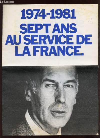 1974-1981 SEPT ANS AU SERVICE DE LA FRANCE.