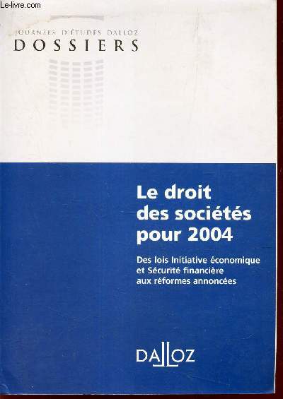 LE DROIT DES SOCIETES POUR 2004 - Des lois initiative conomique et Scurit finaciere aux reformes annonces.