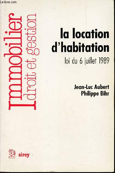 IMMOBILIER DROIT ET GESTION - LOI DU 6 JUILLET 1989.