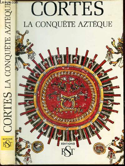 CORTES - LA CONQUETE AZTEQUE.