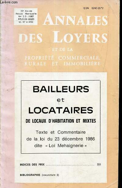 ANNALES DES LOYERS ET DE LA PROPRIETE COMMERCIALE RURLAE ET IMMOBILIERE - Nos 2/3 - FEV-MARS 1987 / BAILLEURS ET LOCATAIRES DE LOCAUX D'HABITATION ET MIXTES - texte et commentaire de la loi du 23 decembre 1986 dite 