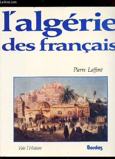 L'ALGERIE DES FRANCAIS.