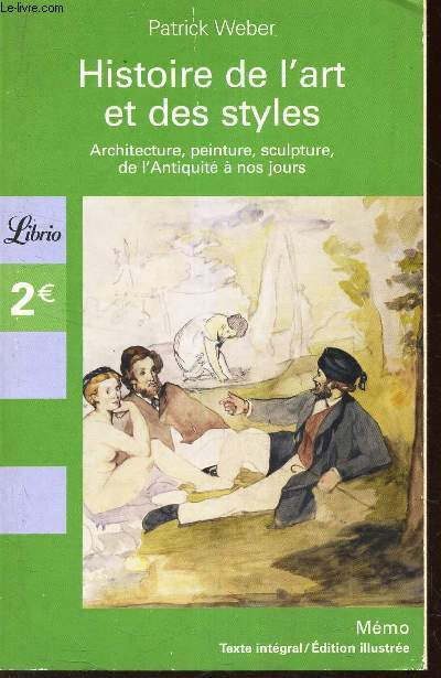 HISTOIRE DE L'ART ET DES STYLES - Architecture, peinture, sculpture, de l'Antiquit  nos jours.