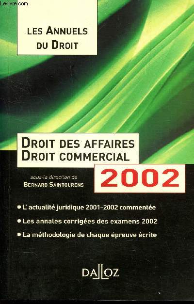 DROIT DES AFFAIRES - DROIT COMMERCIAL - L'actualit juridique 2001-2002 commente - les annales corriges des examens 2002 - les methodologie de chaque preve ecrite.