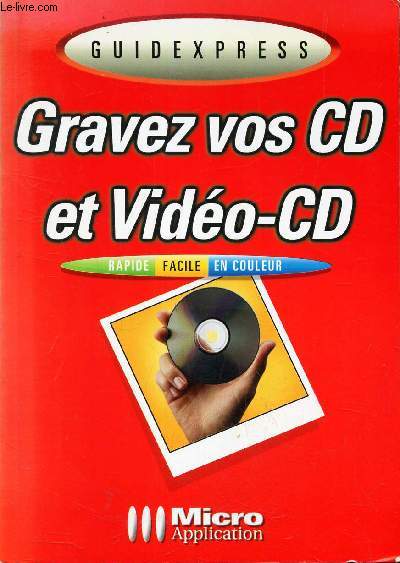 GUIDEEXPRESS / GRAVEZ VOS CD ET VIDEO-CD -