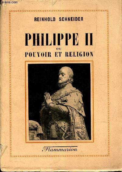 PHILIPPE II ou POUVOIR ET RELIGION