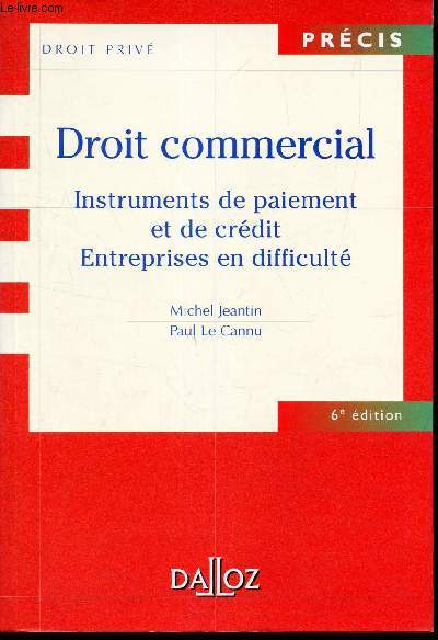 DROIT COMMERCIAL - INSTRUMENTS DE PAIMENT ET DE CREDIT - ENTREPRISES EN DIFFICULTE.