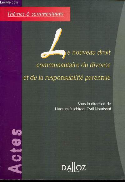 LE NOUVEAU DROIT COMMUNAUTAIRE DU DIVORCE ET DE LA RESPONSABILITE PARENTALE.