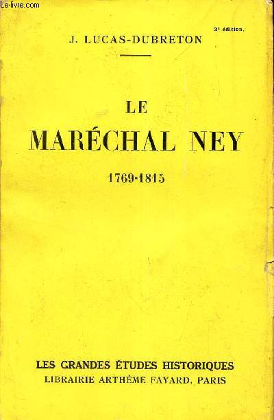 LE MARECHAL NEY - 1769-1815.