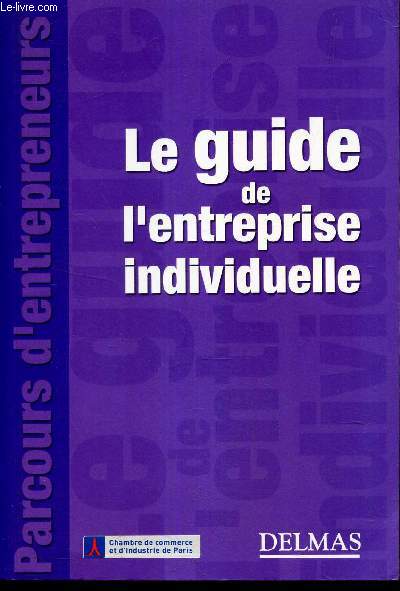 LE GUIDE DE L'ENTREPRISE INDIVIDUELLE.