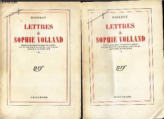 LETTRES A SOPHIE VOLLAND. EN 2 VOLUMES : TOMES 1 et 2.