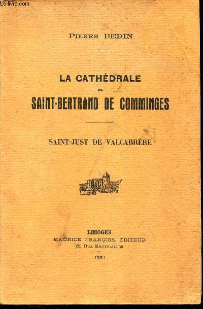LA CATHEDRALE DE SAINT-BERTRAND DE COMMINGES - SAINT-JUST DE VALCABRERE.