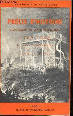 PRECIS D'HISTOIRE ACCOMPAGNE DE TEXTES HISTORIQUES - 1789-1848 PAR JEAN CHENNEBENOIST - CLASSE DE SECONDE.