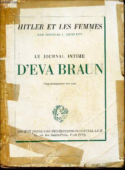 HITLER ET LES FEMMES - LE JOURNAL INTIME D'EVA BRAUN.