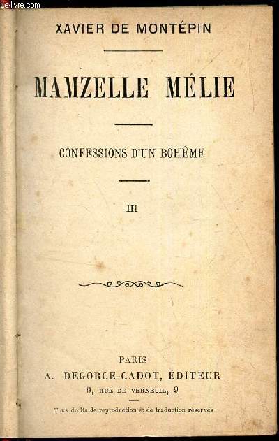 MAMZELLE MELIE - CONFESSIONS D'UN BOHEME - III.