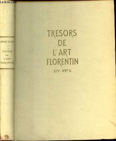 TRESORS DE L'ART FLORENTIN - XIVe-XVe S.