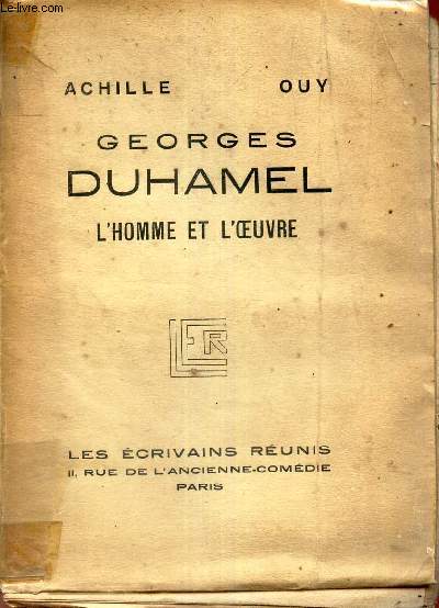 GEORGES DUHAMEL - L'HOMME ET L'OEUVRE.
