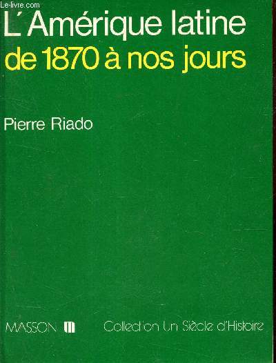 L'AMERIQUE LATINE - DE 1870 A NOS JOURS.
