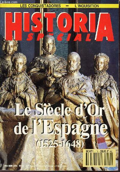 HISTORIA SPECIAL - MAI-JUIN 1991 - N11 / LE SIECLE D'OR DE L'ESPAGNE (1525-1648). Les conqistadores - l'Inquisition.