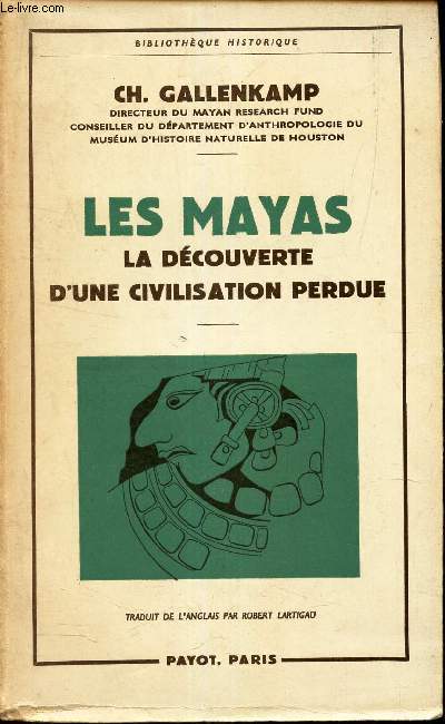 LES MAYAS - LA DECOUVERTE D'UNE CIVILISATION PERDUE.