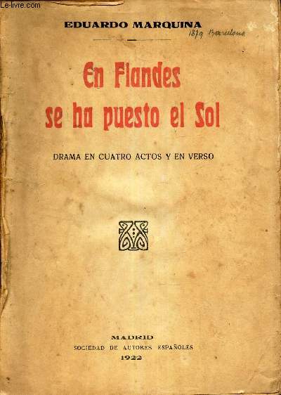EN FLANDES SE HA PUESTO EL SOL - DRAMA EN CUARTO ACTOS Y EN VERSO.