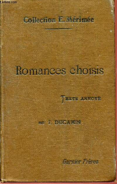 ROMANCES CHOISIS - Romances historicos, pronterizos, novelescos , caballerescos, moriscos, varios, vulgares).