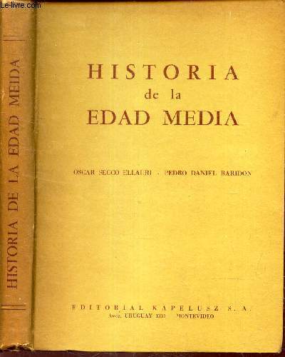 HISTORIA DE LA EDAD MEDIA : Oscar Secco Ellauri - Pedro Daniel Baridon.